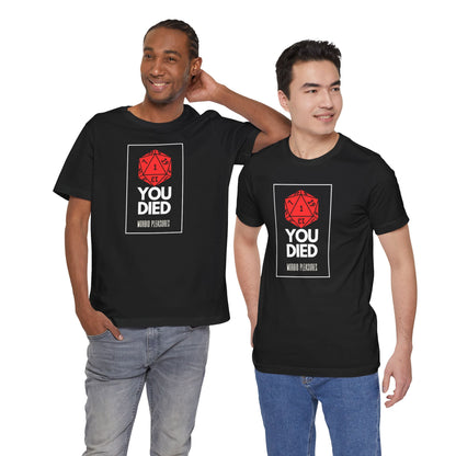 You Died Unisex Tee